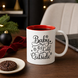 Baby Its Cold Outside Black Script Two-Tone Coffee Mug