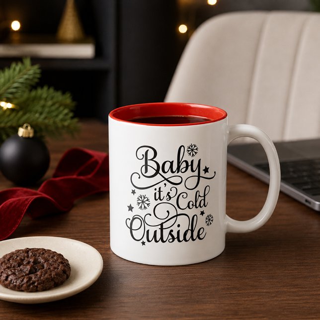 Baby Its Cold Outside Black Script Two-Tone Coffee Mug (Creator Uploaded)