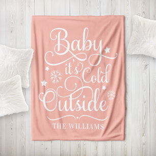 Baby Its Cold Outside Blush Script Family Holiday Fleece Blanket