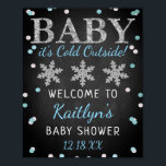 Baby It's Cold Outside Boys Winter Baby Shower Poster<br><div class="desc">Celebrate in style with this trendy baby shower welcome sign. The design is easy to personalise with your own wording and your family and friends will be thrilled when they see this fabulous party sign. Matching party items can be found in the collection.</div>