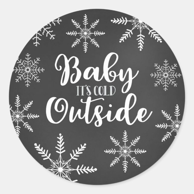 Baby It's Cold Outside Chalkboard Snowflake Classic Round Sticker (Front)