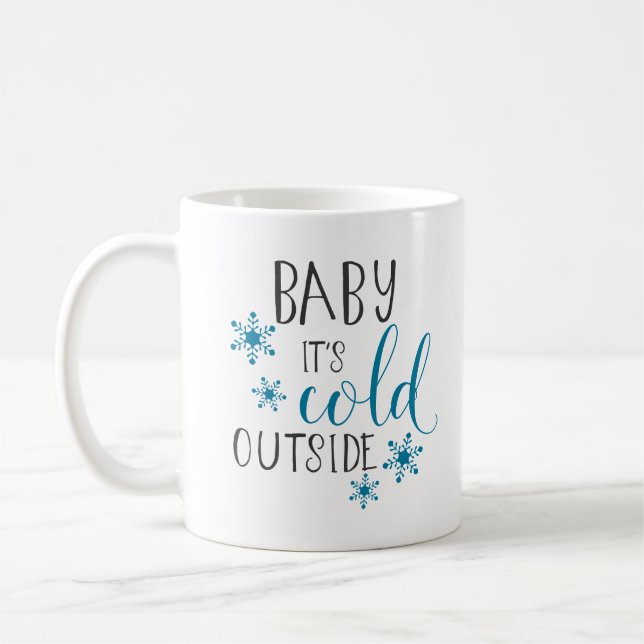 Baby It's Cold Outside Christmas Coffee Mug (Left)