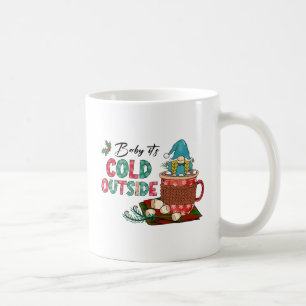 Baby It's Cold Outside   Christmas Gnome Coffee Mug