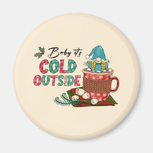 Baby It's Cold Outside Christmas Gnome Magnet