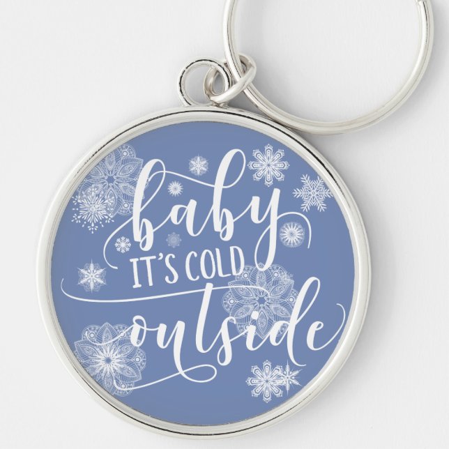 Baby it's Cold Outside Christmas Key Ring (Front)