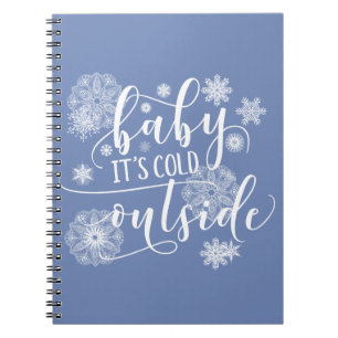 Baby it's Cold Outside Christmas Notebook