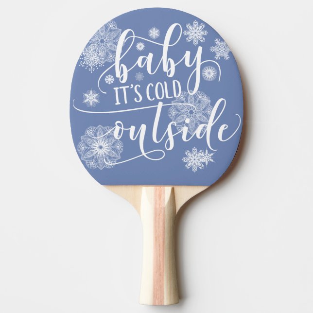 Baby it's Cold Outside Christmas Ping Pong Paddle (Front)