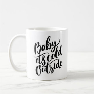 Baby It's Cold Outside Coffee Mug