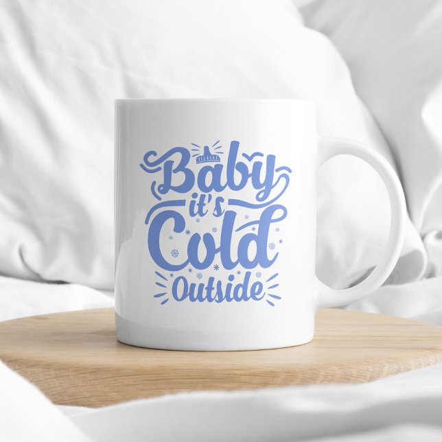 Baby It's Cold Outside Coffee Tea Typography Xmas Mug (Creator Uploaded)