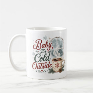 Baby Its Cold Outside Cosy Winter Coffee Mug