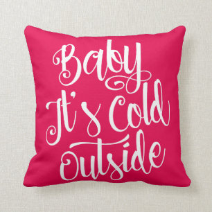 Baby It's Cold Outside Custom Colour Cushion