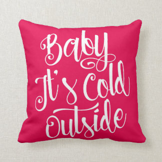 Baby It's Cold Outside Custom Colour Cushion