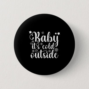 Baby Its Cold Outside Cute Christmas Womens T Shir 6 Cm Round Badge