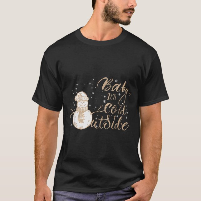 Baby It's Cold Outside Cute Snowman Christmas Wint T-Shirt (Front)
