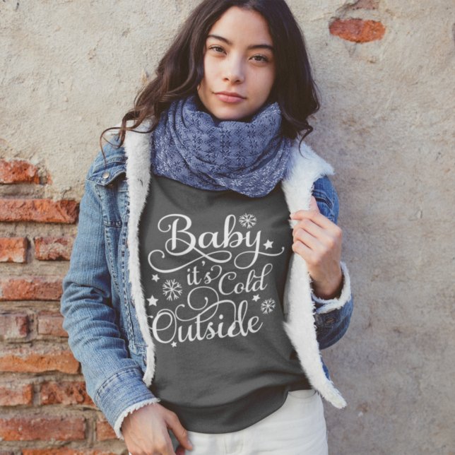 Baby Its Cold Outside Dark Gray Womens Sweatshirt (Creator Uploaded)