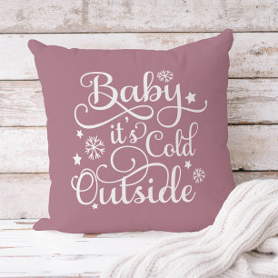 Baby Its Cold Outside Dusty Rose Winter Cushion