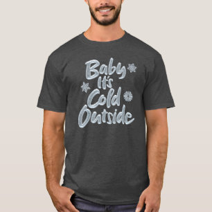 Baby It's Cold Outside Elegant Frozen Christmas T-Shirt
