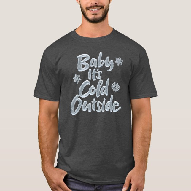 Baby It's Cold Outside Elegant Frozen Christmas T-Shirt (Front)