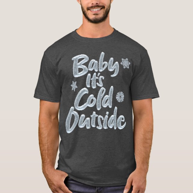 Baby It's Cold Outside Elegant Frozen Christmas T-Shirt (Front)