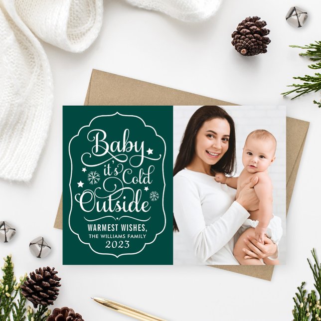 Baby Its Cold Outside Emerald Green Photo Holiday Card (Creator Uploaded)