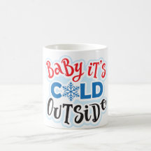 Baby It's Cold Outside Everyday Mug