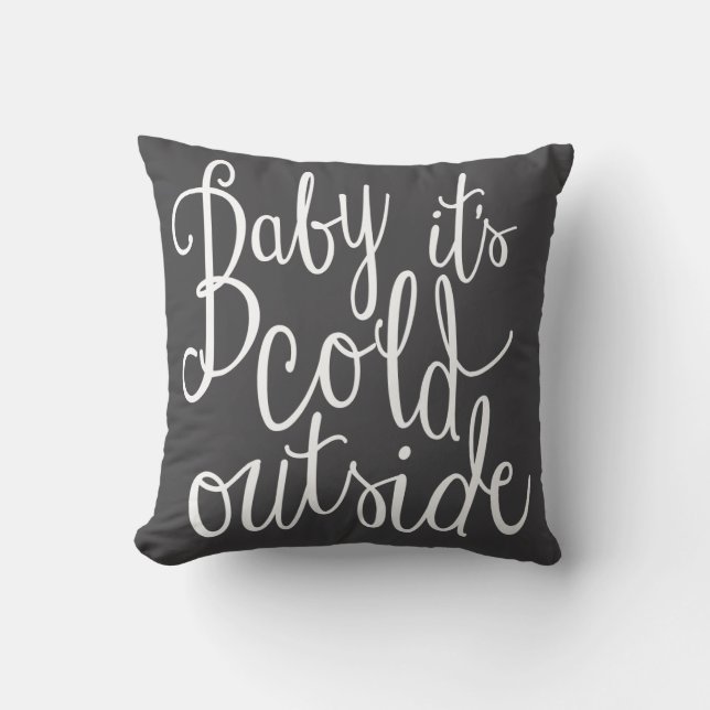 Baby It's Cold Outside Fun Winter Pillow (Front)