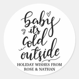 Baby Its Cold Outside Handwritten Script Chic Classic Round Sticker