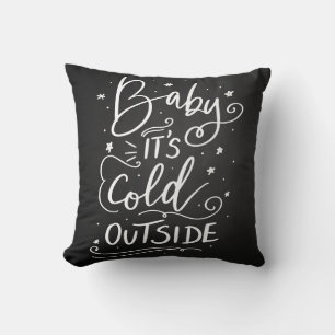 Baby Its Cold Outside Handwritten Script Cushion