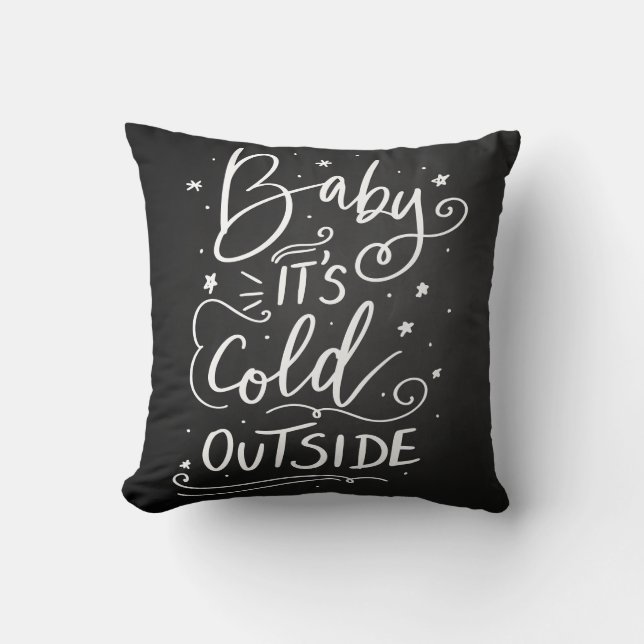 Baby Its Cold Outside Handwritten Script Cushion (Front)