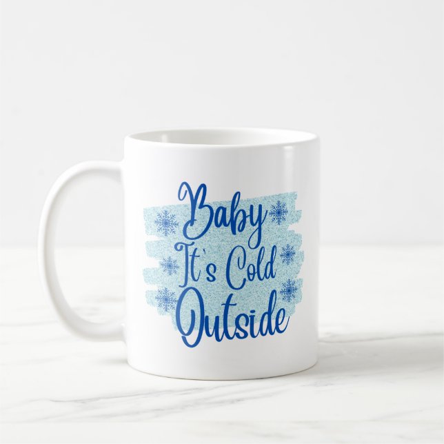 Baby It's Cold Outside Holiday Coffee Mug (Left)
