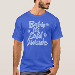 Baby It's Cold Outside Icy Retro Frozen Christmas T-Shirt