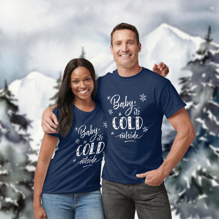 Baby It's Cold Outside Indigo Blue T-Shirt