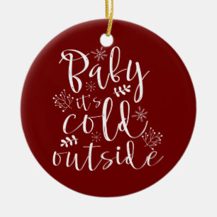 Baby Its Cold Outside Lovely Christmas Holiday Ceramic Tree Decoration