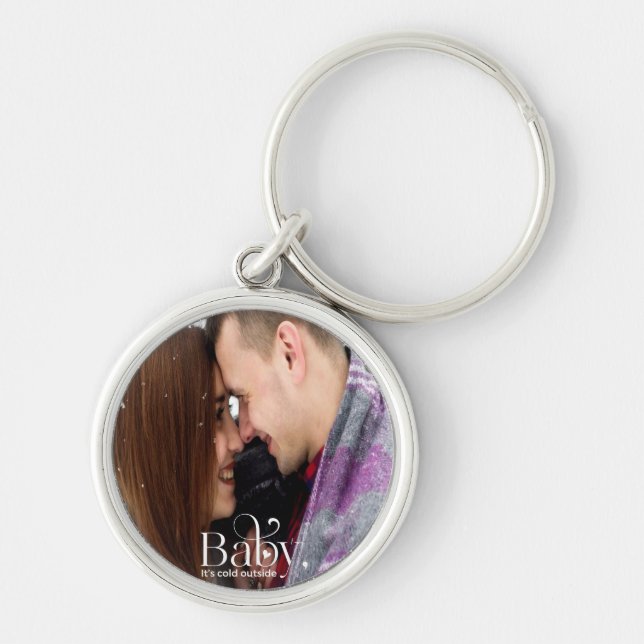 Baby It's Cold Outside Premium Round Keychain (Front)
