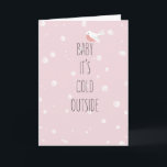 Baby, it's cold outside - Romantic Christmas Holiday Card<br><div class="desc">NewParkLane - Romantic Christmas Greeting card with a cute little robin, against a soft pink blue background, with a snowball print and a romantic quote: 'Baby it's cold outside' in modern, handwritten typography. On the inside: 'Can I keep you warm?' Cute card for Christmas or Valentine's Day! Check out this...</div>