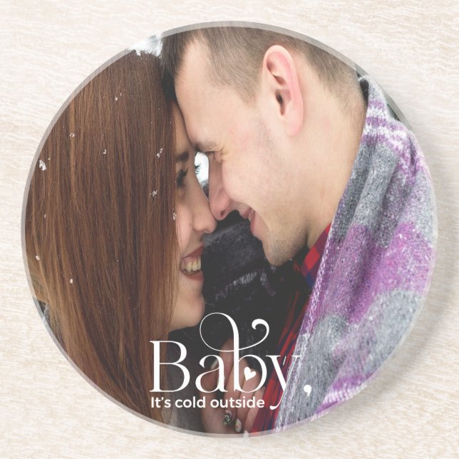 Baby It's Cold Outside Sandstone Coaster (Front)