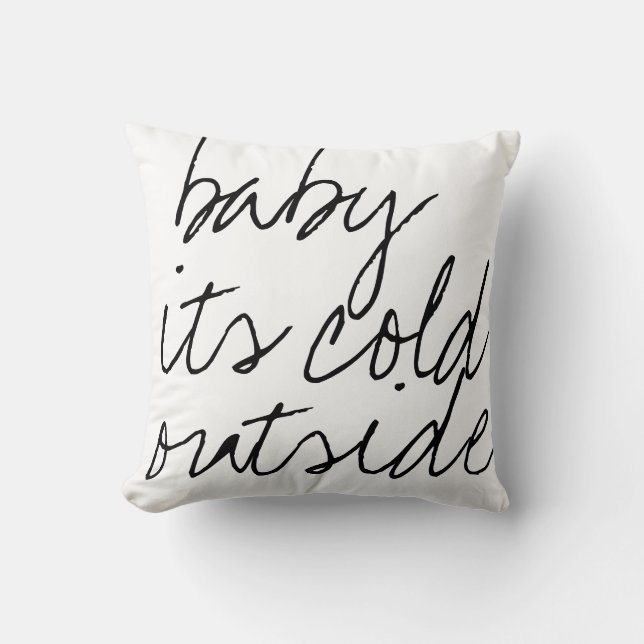 baby its cold outside script calligraphy winter cushion (Front)