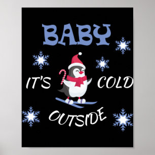 Baby Its Cold Outside Skiing Penguin T Shirt Poster