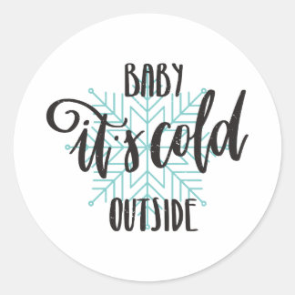 Baby Its Cold Outside Snowflake - Modern Lettering Classic Round Sticker