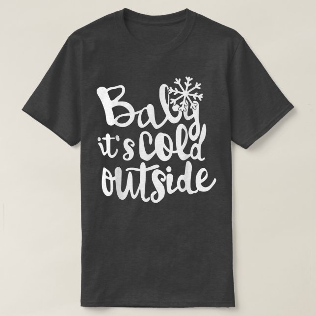 Baby Its Cold Outside Snowman Baby Girls Todder Ch T-Shirt (Design Front)
