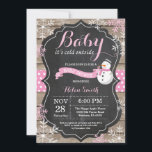 Baby its Cold Outside Snowman Girl Baby Shower Invitation<br><div class="desc">Baby its Cold Outside Rustic Winter Snowman Baby Shower invitation. Pink Snowflake. Rustic Wood Chalkboard Background. Country Vintage Retro Barn. Girl Baby Shower Invitation. Winter Holiday Baby Shower Invite. Pink and White Snowflakes. For further customisation, please click the "Customise it" button and use our design tool to modify this template....</div>