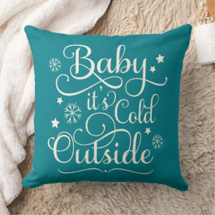 Baby Its Cold Outside Teal Blue Script Holiday Cushion