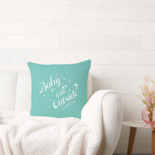 'Baby it's Cold Outside' Teal Holiday Modern Cushion