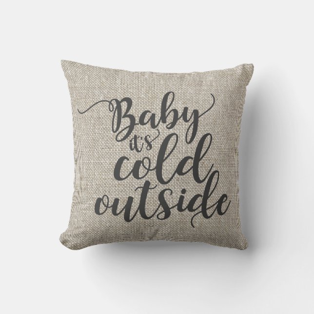 Baby It's Cold Outside Throw Pillow (Front)