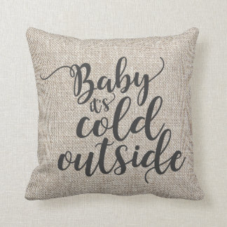 Baby It's Cold Outside Throw Pillow