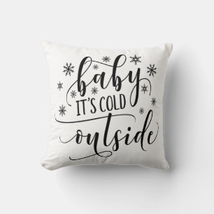 Baby Its Cold Outside Throw Pillow