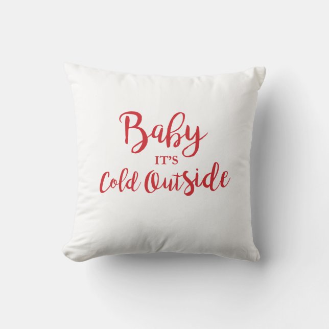 Baby It's Cold Outside Throw Pillow (Front)
