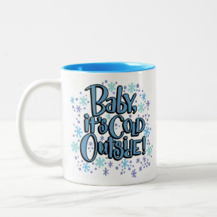 Baby its cold outside Two-Tone coffee mug