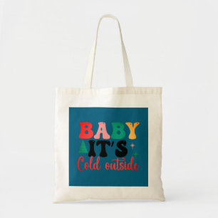 Baby it's cold outside two tone tote bag