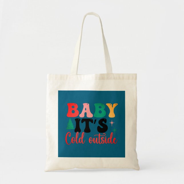 Baby it's cold outside two tone tote bag (Front)
